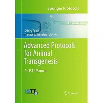 Advanced Protocols for Animal Transgenesis: An ISTT Manual