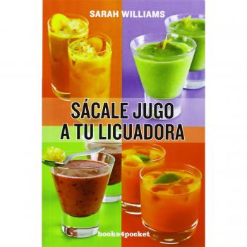 Sácale jugo a tu licuadora - Sarah Williams