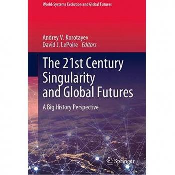 The 21st Century Singularity and Global Futures: A Big History Perspective