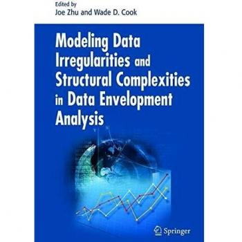 Data Envelopment Analysis: Modeling Irregularities and Structural Complexities