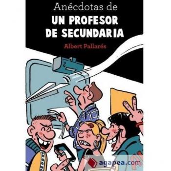 Anécdotas de un profesor de secundaria - Pallarés, Albert