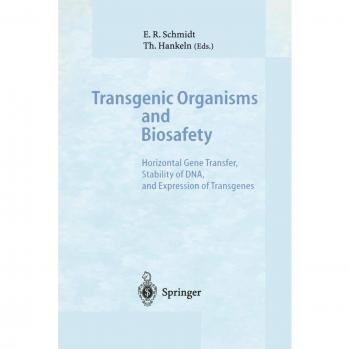 Transgenic Organisms and Biosafety: Horizontal Gene Transfer, Stability of DNA, and Expression of Transgenes