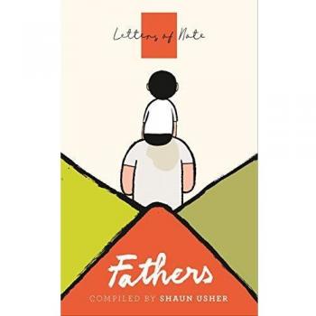 Letters Of Note. Fathers