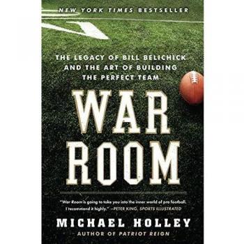 War Room: The Legacy of Bill Belichick and the Art of Building the Perfect Team