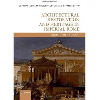 Architectural Restoration and Heritage in Imperial Rome