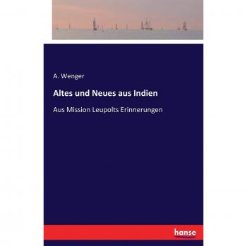 Libro Altes y Nuevos de India: Recuerdos de la Misión Leupolt