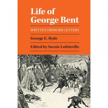 Life of George Bent: A Correspondence Biography in Paperback