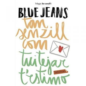 Tan senzill com tuitejar t'estimo: Sèrie Tan senzill 1 - Blue Jeans