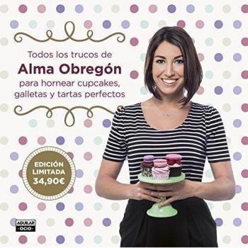 Estuche de Alma Obregón con: Cupcake perfecto | Cupckae perfecto 2 | Galleta perfecta | Tarta perfecta: Todos los trucos de Alma Obregón para hornear ... galletas y tartas perfectas
