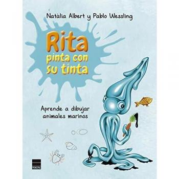 Rita pinta con su tinta: Aprende a dibujar animales marinos - Pablo Wessling
