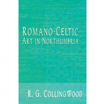 Arte Romano-Céltico en Northumbria - Edición de Bolsillo de R. G. Collingwood