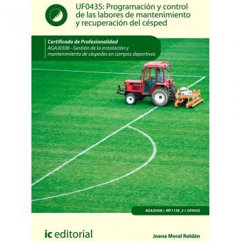 Programación y control de las labores de mantenimiento y recuperación del césped. AGAJ0308 - Gestión de la instalación y mantenimiento de céspedes en campos deportivos