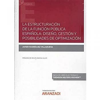 La estructuración de la Función Pública Española: Diseño, gestión y posibilidades de optimización