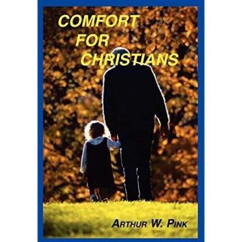 Christian Comfort: Insights by Arthur W. Pink