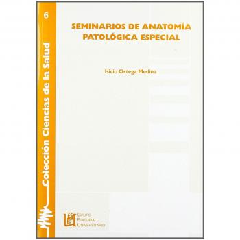 Seminarios de anatomía patológica especial