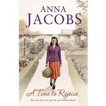 A Time to Rejoice: Book Three in the the gripping, uplifting Rivenshaw Saga set at the close of World War Two