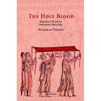 La Sangre Sagrada: El Rey Enrique III y la Reliquia de Sangre de Westminster - Edición en Pasta Blanda, Cambridge