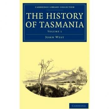 Conjunto de 2 Volúmenes de la Historia de Tasmania: Historia de Tasmania, Volumen 1 (Colección Bibliográfica de Cambridge - Historia de Oceanía)