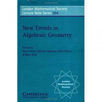 Serie de Notas de Conferencias de la Sociedad Matemática de Londres: Tendencias Nuevas en Geometría Algebraica, Volumen 264