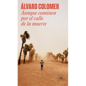 Aunque caminen por el valle de la muerte - Alvaro Colomer