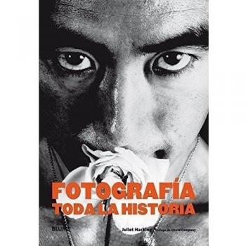 Fotografía. Toda la historia - RODRÍGUEZ FISCHER, CRISTINA