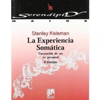 La Experiencia Somática - Stanley Keleman