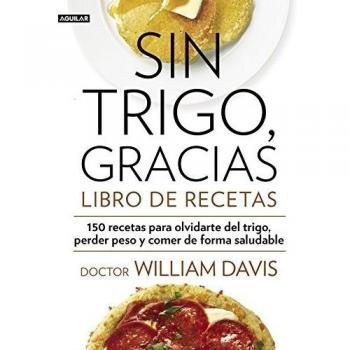 Sin Trigo Gracias. Libro De Recetas
