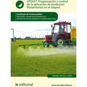 Programación y control de la aplicación de productos fitosanitarios en el césped. AGAJ0308 - Gestión de la instalación y mantenimiento de céspedes en campos deportivos