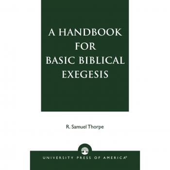 Basic Biblical Exegesis Guide by Samuel R. Thorpe