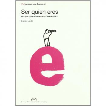 Ser quién eres. Ensayos para una educación democrática