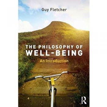 The Philosophy of Well-Being: An Introduction