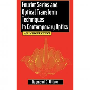 Técnicas de Transformación Óptica y Series de Fourier en Óptica Contemporánea - Tapa Dura