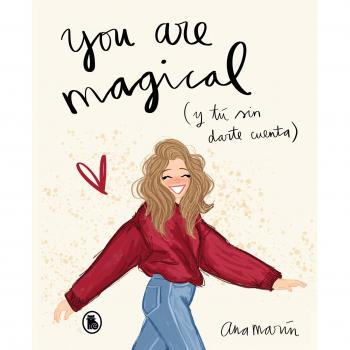You are magical: Y tú sin darte cuenta