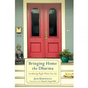 Bringing Home the Dharma: Awakening Right Where You Are
