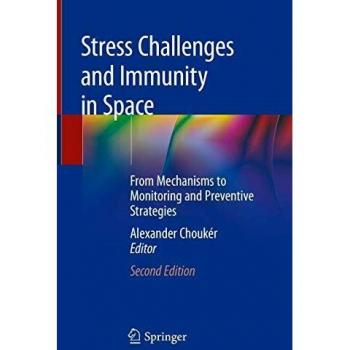 Stress Challenges and Immunity in Space: From Mechanisms to Monitoring and Preventive Strategies