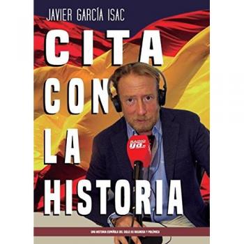Cita con la historia: UNA HISTORIA ESPAÑOLA DEL SIGLO XX RIGUROSA Y POLEMICA
