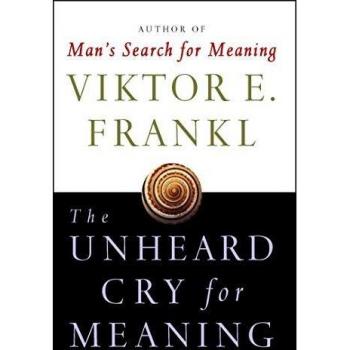 Unheard Cry for Meaning: Viktor Frankl's Exploration of Purpose and Existential Psychology