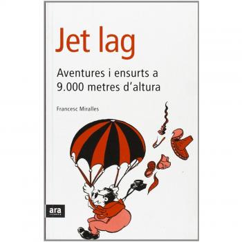 Jet Lag. Aventures I Ensurts A 9.000 Metres D'Altura
