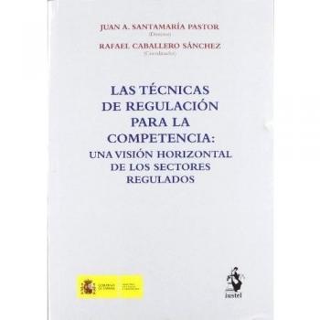 Las Técnicas de Regulación para la Competencia: Una Visión Horizontal de los Sectores Regulados