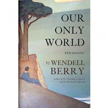 Our Only World: Ten Essays