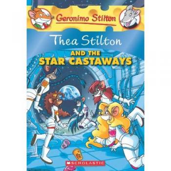 Thea Stilton and the Star Castaways: A Geronimo Stilton Adventure - Geronimo Stilton