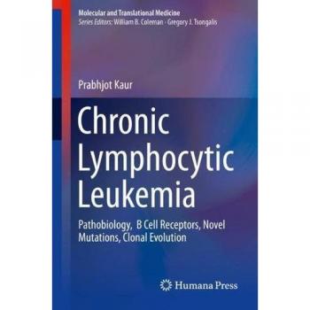 Chronic Lymphocytic Leukemia: Pathobiology, B Cell Receptors, Novel Mutations, Clonal Evolution