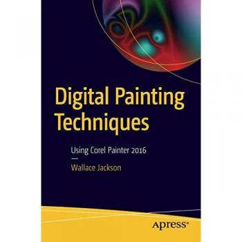 Digital Painting Techniques: Using Corel Painter 2016