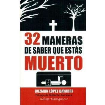 32 maneras de saber que estas muerto - Guzman Lopez Bayarri
