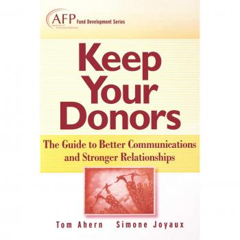 Comunications and Fund Development: The Guide to Better Communications and Stronger Relationships