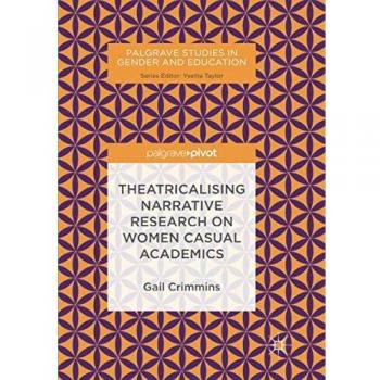 Theatricalising Narrative Research on Women Casual Academics