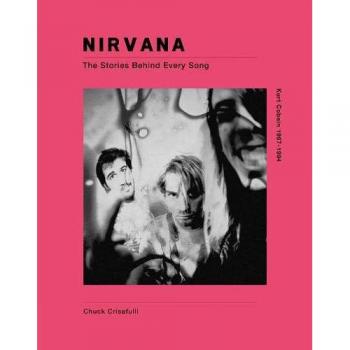 Nirvana: The Stories Behind Every Song