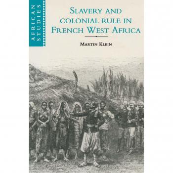 Esclavitud y Dominación Colonial en África Occidental Francesa (Estudios Africanos, Volumen 94) - Edición de Bolsillo