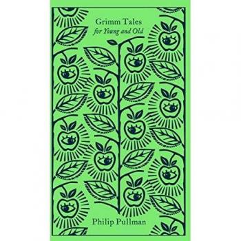 Cuentos de Grimm: Para Jóvenes y Adultos - Edición de Philip Pullman (Clásicos Penguin)