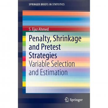 Penalty, Shrinkage and Pretest Strategies: Variable Selection and Estimation